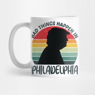 bad things happen in philadelphia Mug